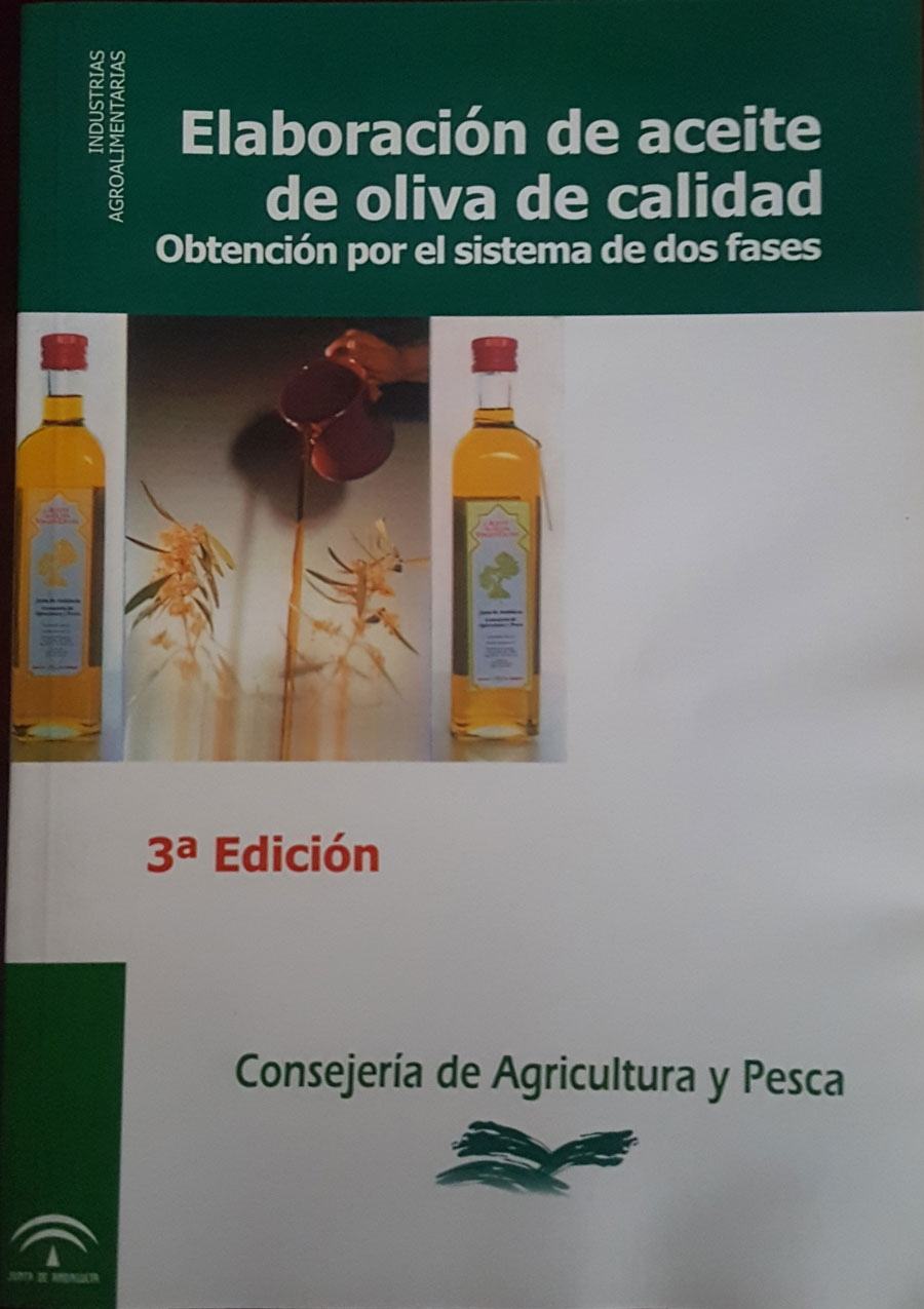 Elaboración de Aceites de Oliva de Calidad II. Obtención por el sistema de dos fases. Dirección General de Investigación y Formación Agroalimentaria y Pesquera. Junta de Andalucía. 1994.