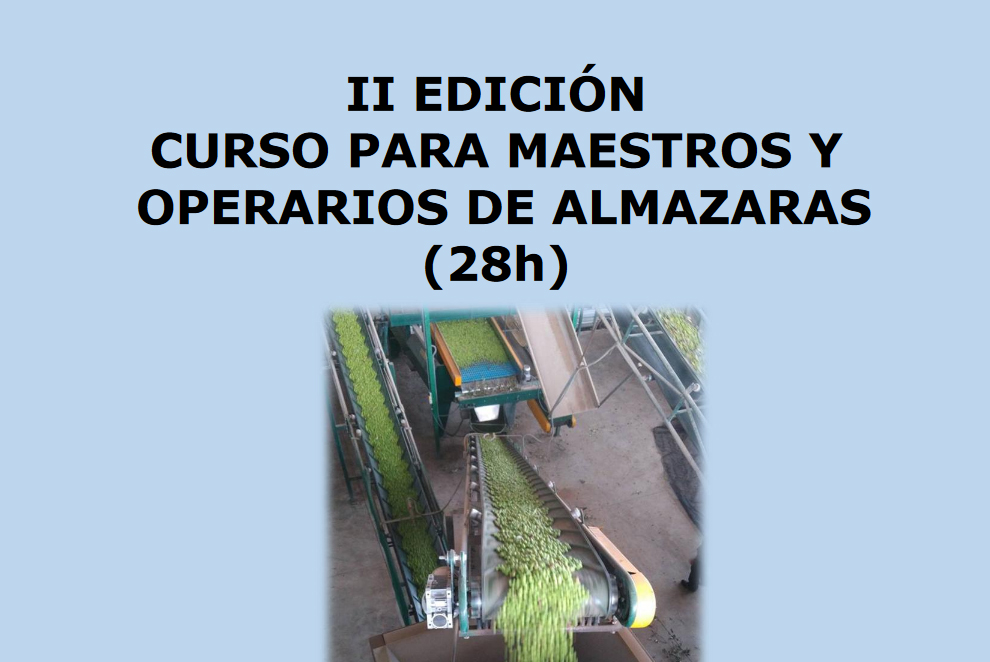 II EDICIÓN CURSO PARA MAESTROS Y OPERARIOS DE ALMAZARAS (28h)